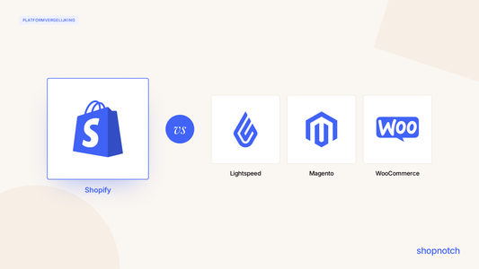 Lightspeed, Magento of WooCommerce? Waarom je webshop uiteindelijk bij Shopify uitkomt